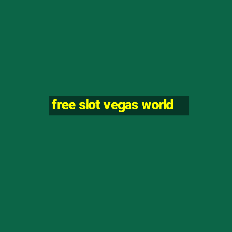 free slot vegas world