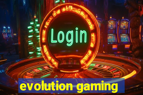 evolution gaming