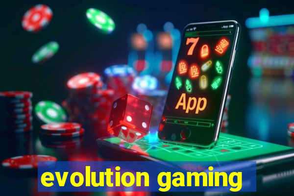 evolution gaming