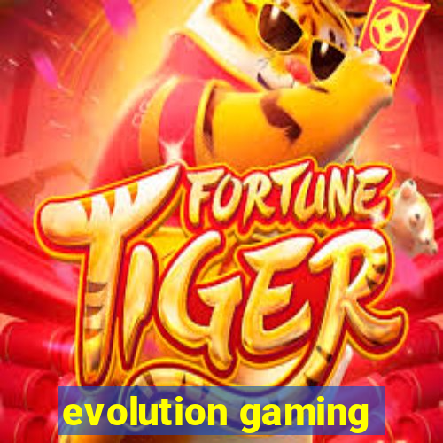 evolution gaming