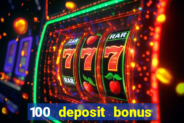 100 deposit bonus casino wagering