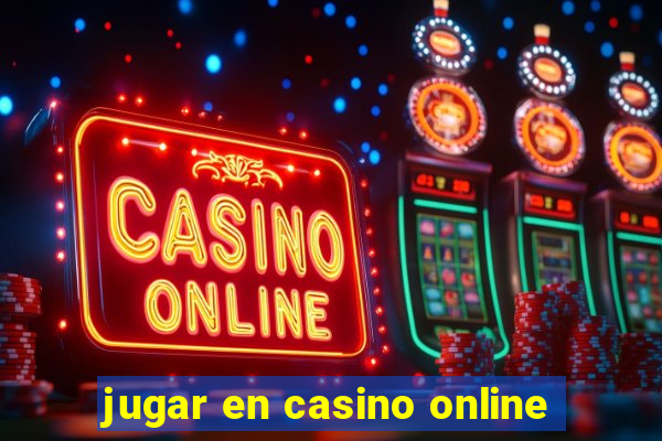 jugar en casino online