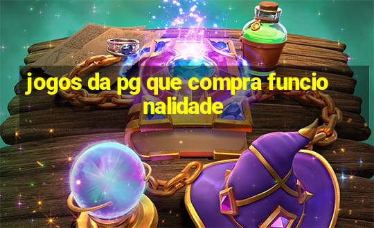 jogos da pg que compra funcionalidade