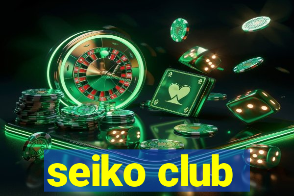 seiko club