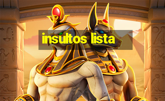 insultos lista