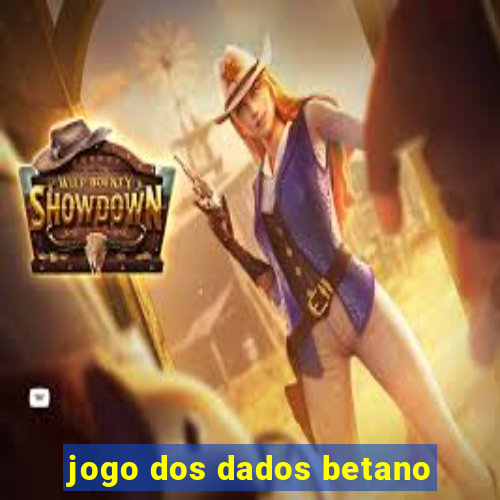 jogo dos dados betano