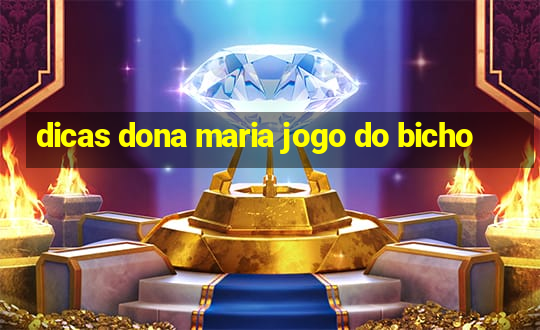 dicas dona maria jogo do bicho