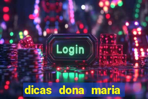 dicas dona maria jogo do bicho