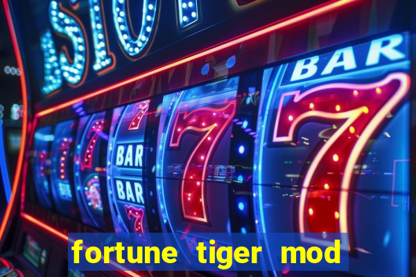 fortune tiger mod apk dinheiro infinito