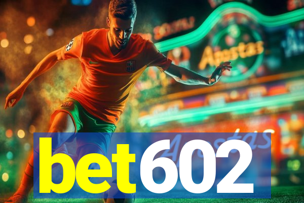 bet602