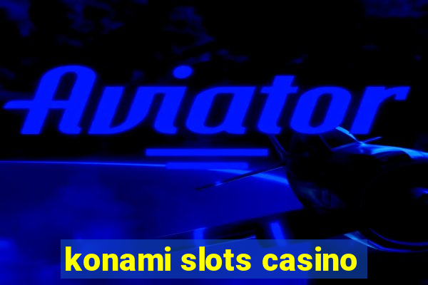 konami slots casino