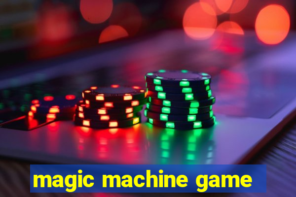 magic machine game