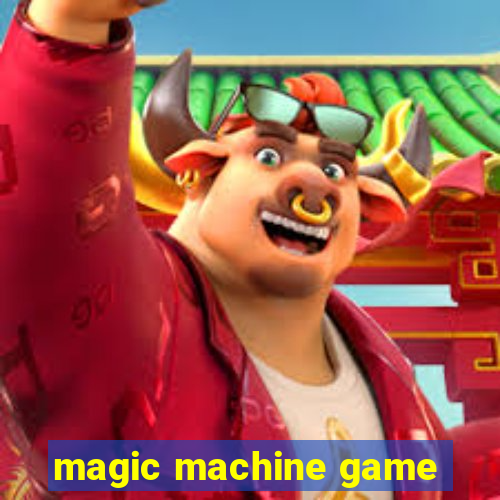 magic machine game