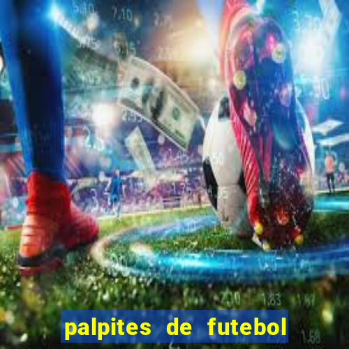 palpites de futebol para os jogos de hoje