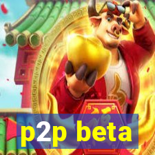 p2p beta