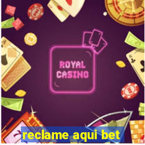 reclame aqui bet