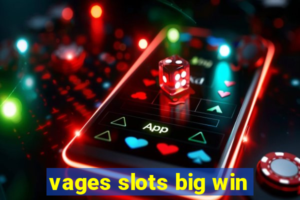 vages slots big win