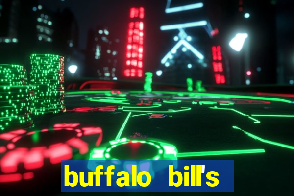 buffalo bill's resort & casino