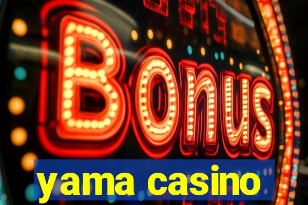 yama casino