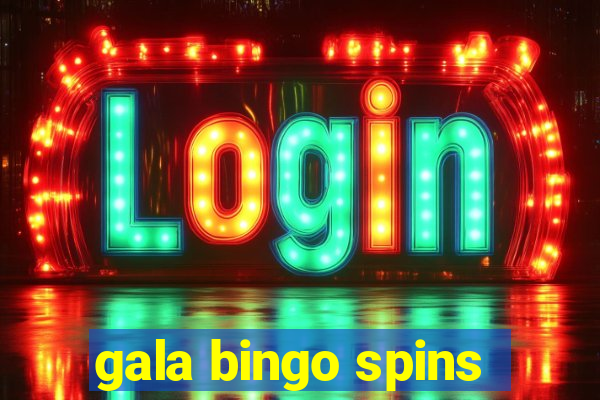 gala bingo spins