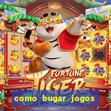 como bugar jogos de cassino