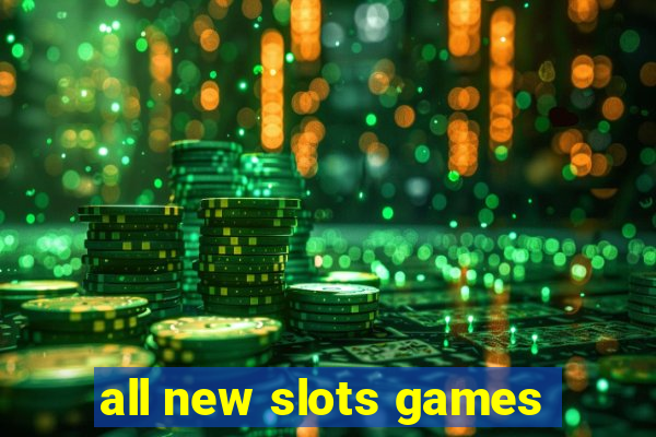 all new slots games