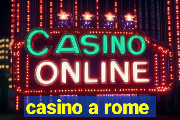 casino a rome