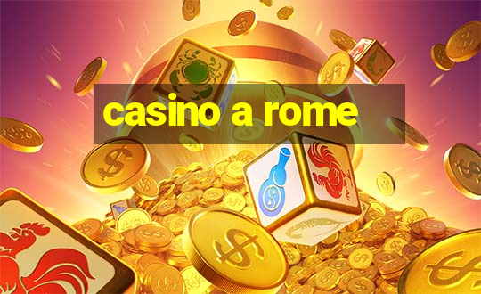 casino a rome