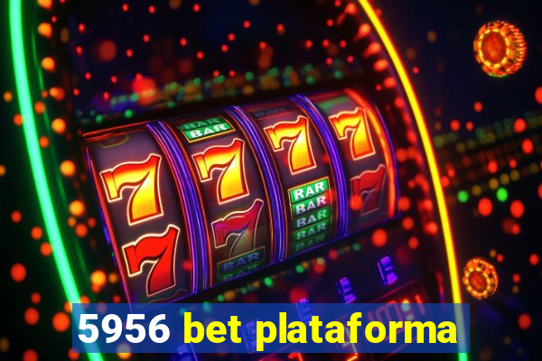 5956 bet plataforma