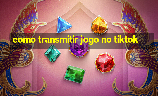 como transmitir jogo no tiktok