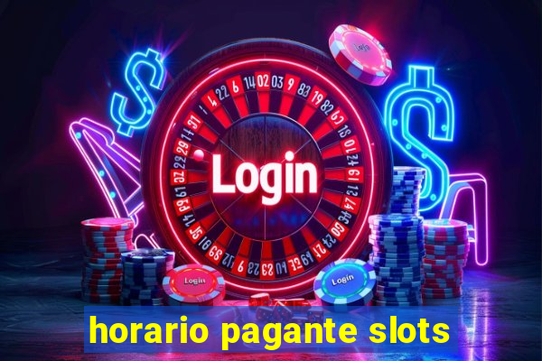 horario pagante slots