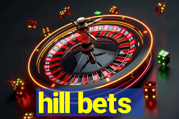 hill bets