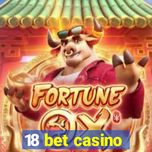 18 bet casino