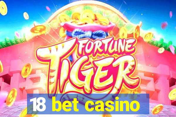 18 bet casino