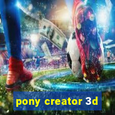 pony creator 3d