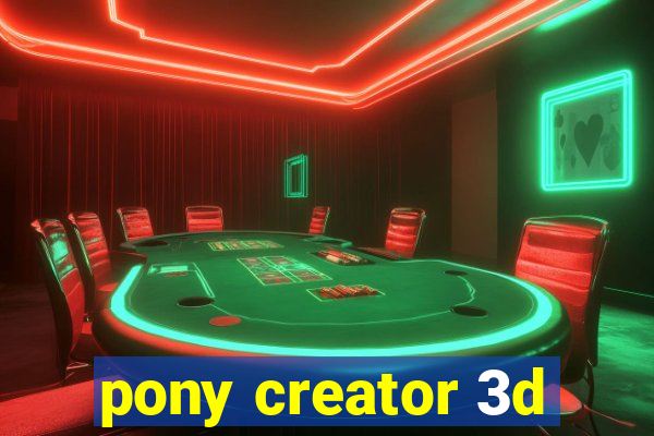 pony creator 3d