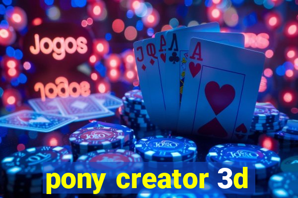 pony creator 3d