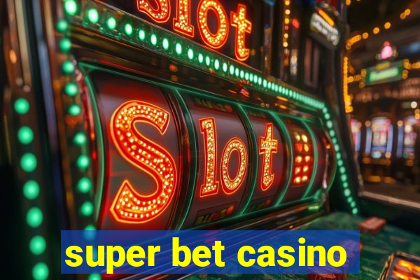 super bet casino