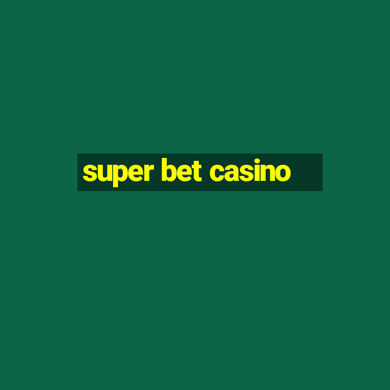 super bet casino