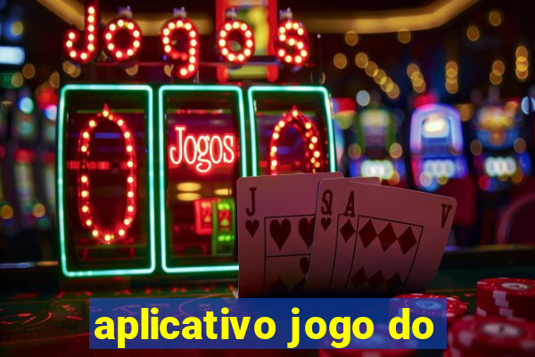 aplicativo jogo do