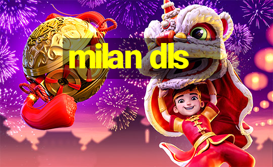 milan dls