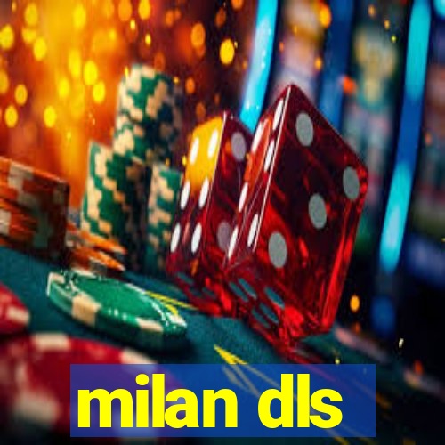 milan dls