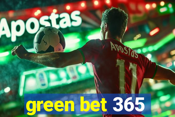 green bet 365