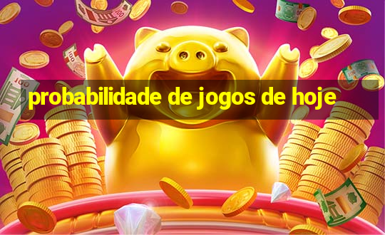 probabilidade de jogos de hoje