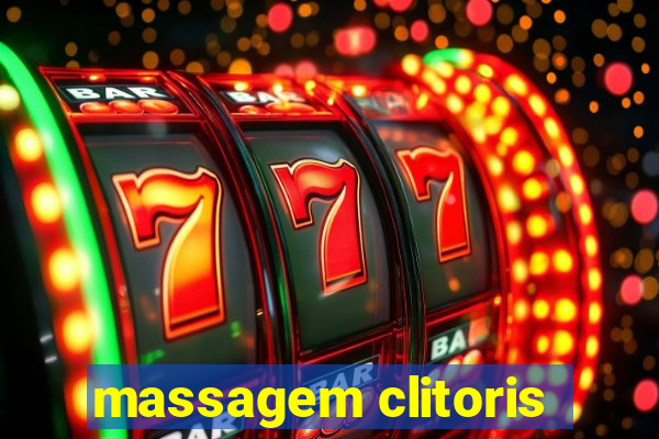 massagem clitoris