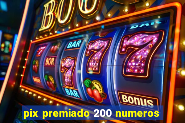 pix premiado 200 numeros