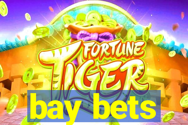 bay bets