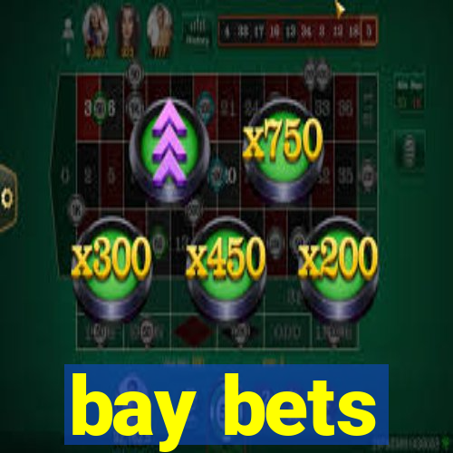 bay bets