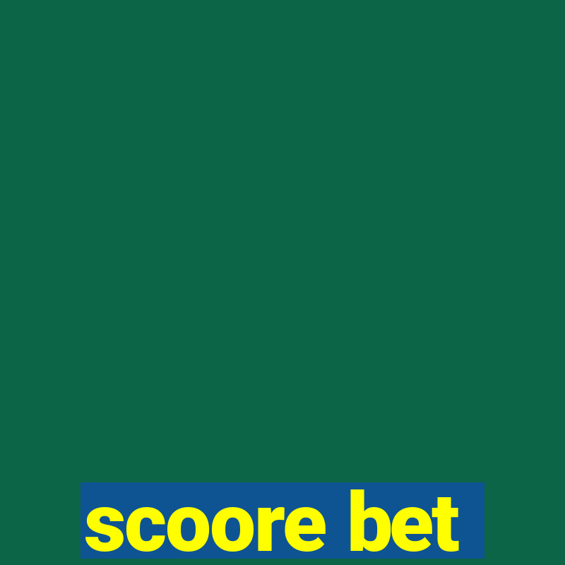 scoore bet