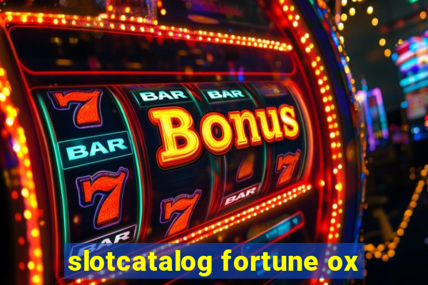 slotcatalog fortune ox